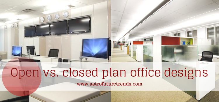 Open vs. closed plan office designs - Astro Future Trends